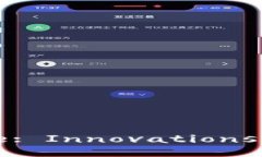 Understanding Blockchain Finance: Innovations and Impacts on